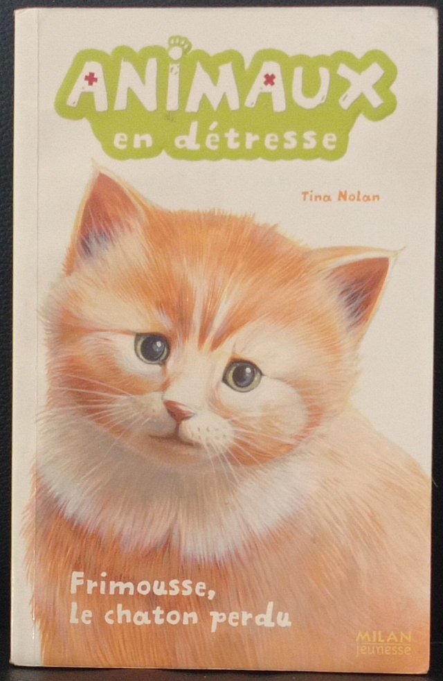 Animaux en détresse : Tome 2 Frimousse, le chaton perdu de Tina Nolan