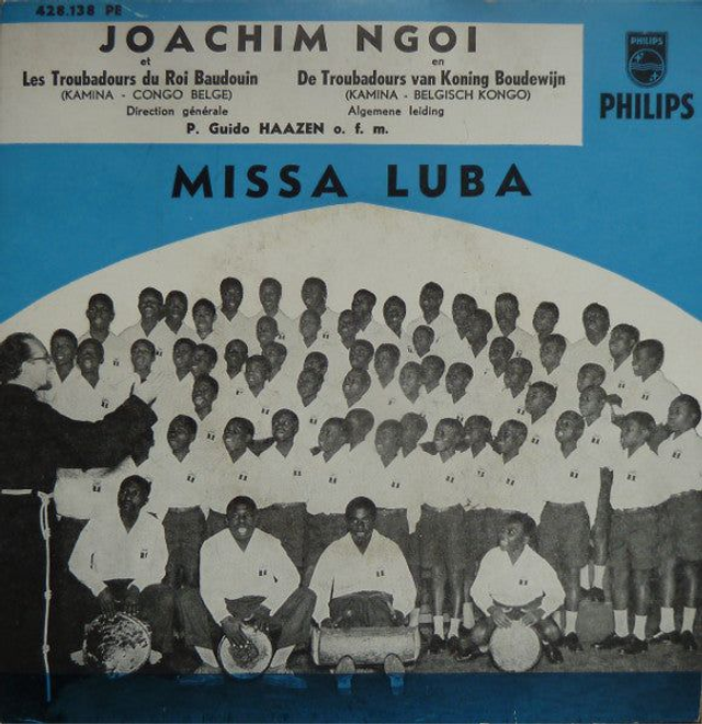 Joachim Ngoi Et Les Troubadours Du Roi Baudouin - Missa Luba