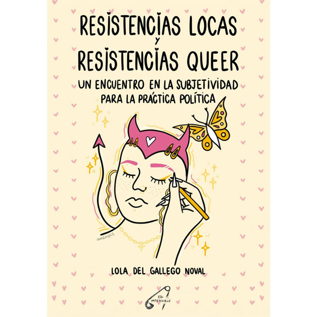 Resistencias locas y resistencias queer: Un encuentro en la subjetividad para la práctica política - Lola del Gallego Noval