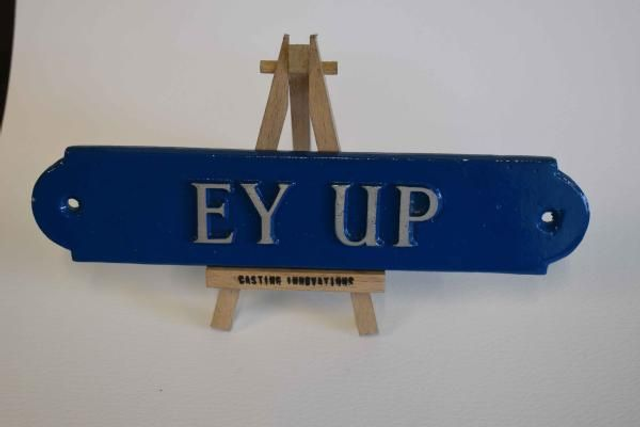 "EY UP" Handmade cast aluminium sign
