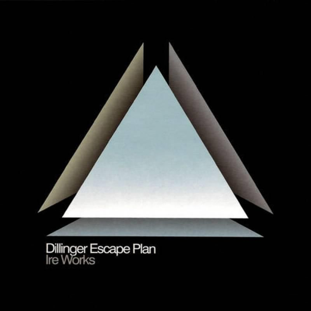 THE DILLINGER ESCAPE PLAN "Ire Works"
