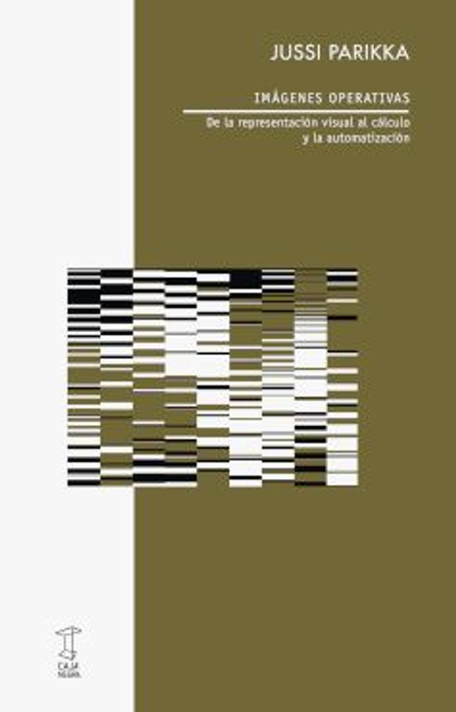 Imágenes operativas: De la representación visual al cálculo y la automatización – Jussi Parikka