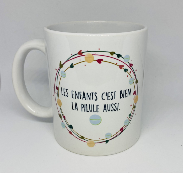 Mug Les enfants c&#039;est bien, la pilule aussi