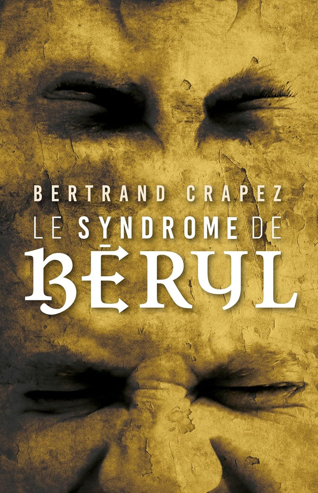 Bertrand Crapez - Le Syndrome de Béryl