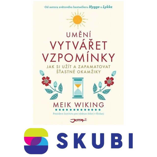 Kniha Umění vytvářet vzpomínky - Jak si užít a zapamatovat šťastné okamžiky - Meik Wiking