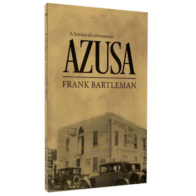 A História do Avivamento Azusa | Frank Bartlenan