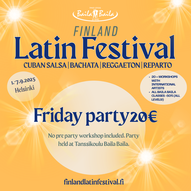 Friday ONLY party @Baila Baila = 20€ (NO pre party workshop)