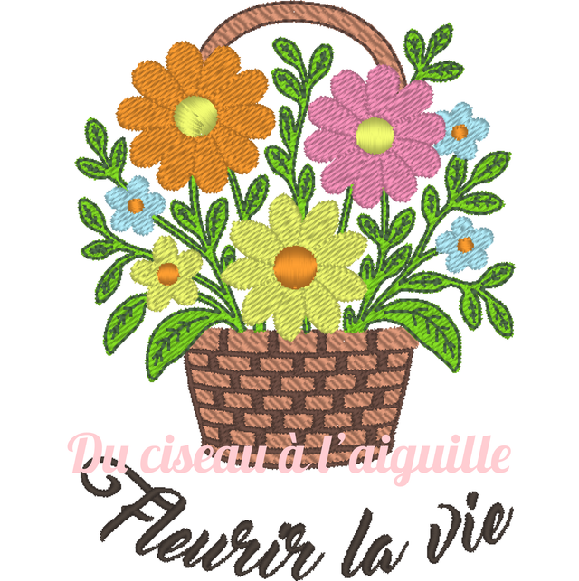 fichier broderie Panier fleurs "Fleurir la vie"- 3 Tailles / 12 Formats