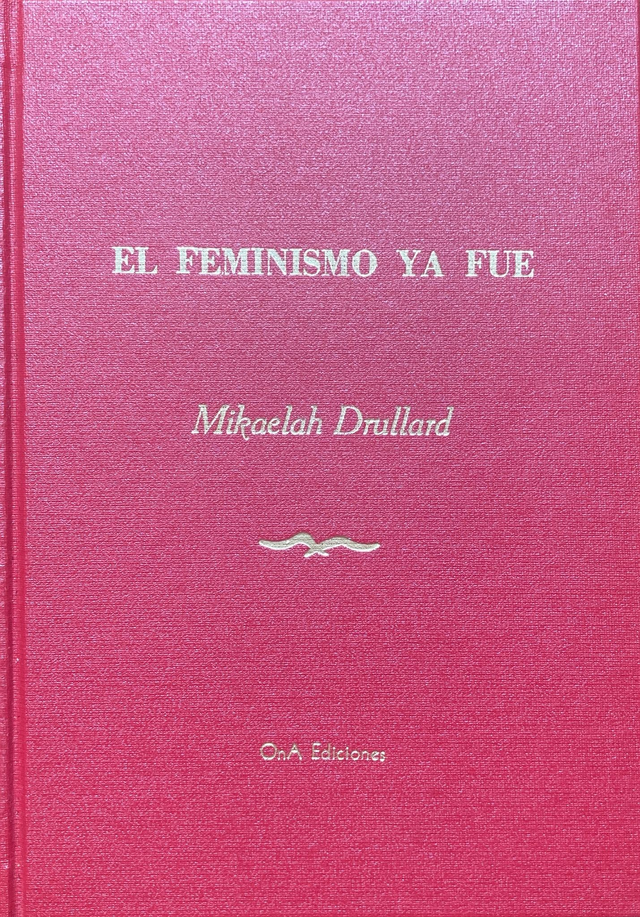 El feminismo ya fue – Mikaelah Drullard