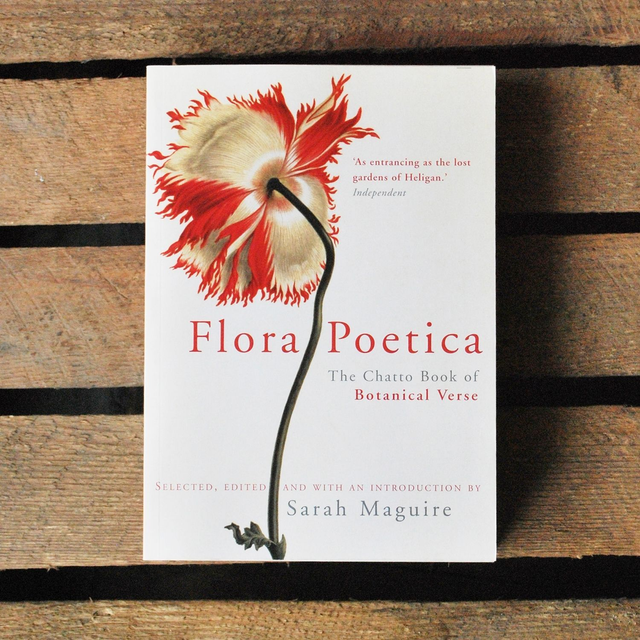 Flora Poetica: The Chatto Book of Botanical Verse by Sarah Maguire