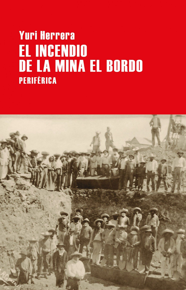 El incendio de la mina El Bordo - Yuri Herrera