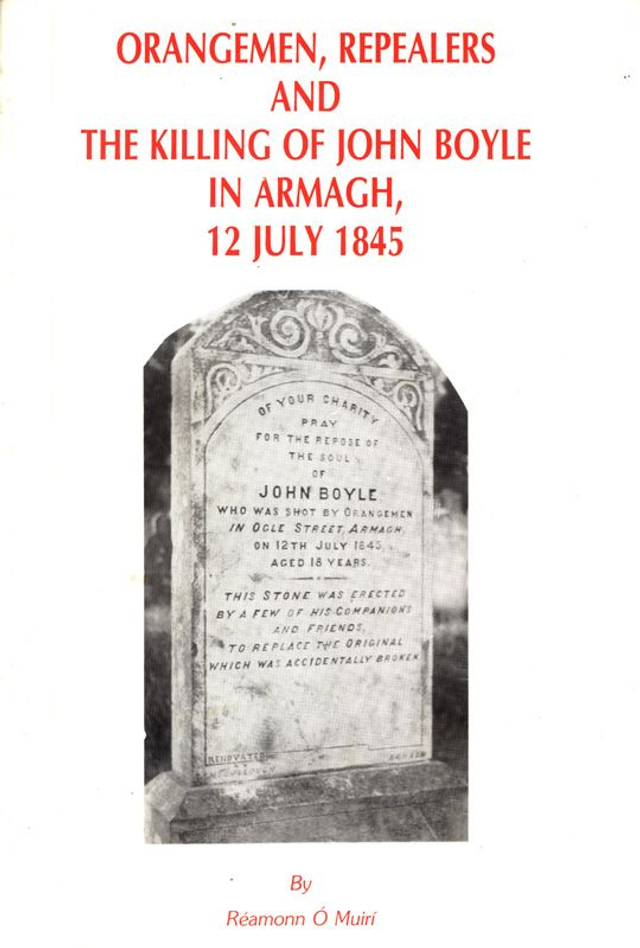 Orangemen, Repealers and the Killing of John Boyle in Armagh, 12 July 1845
