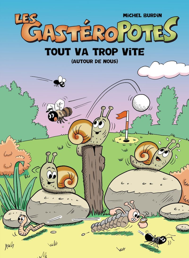 Les Gastéropotes - 3 -  Tout va trop vite