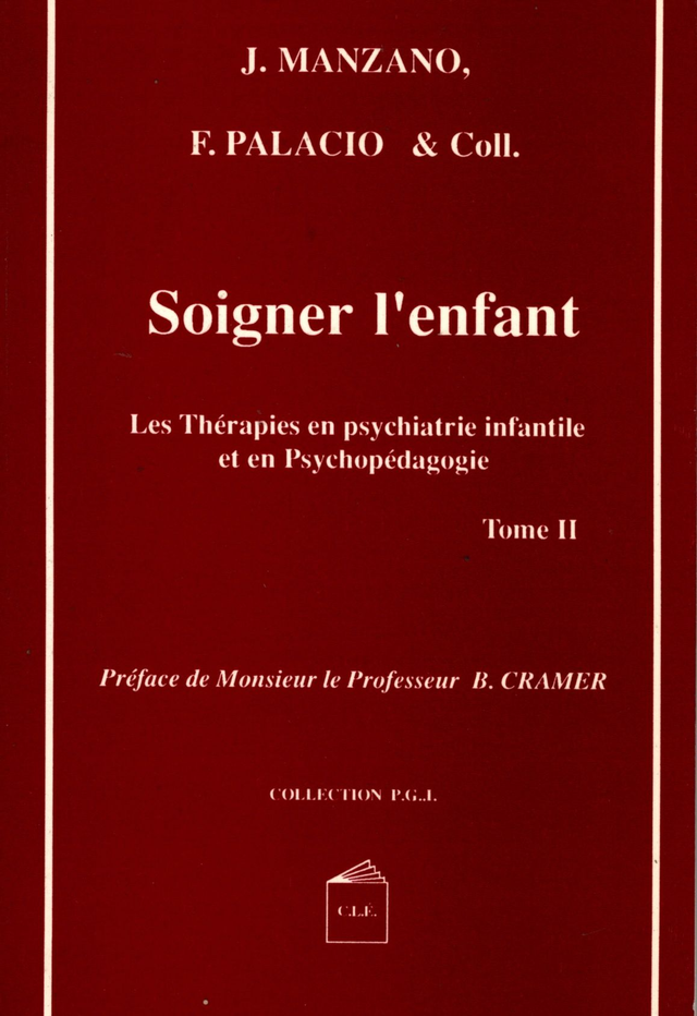 Soigner l’enfant Tome 2  —Les Thérapies en psychiatrie infantile et en psychopédagogie— de Manzano, Palacio &amp; coll.