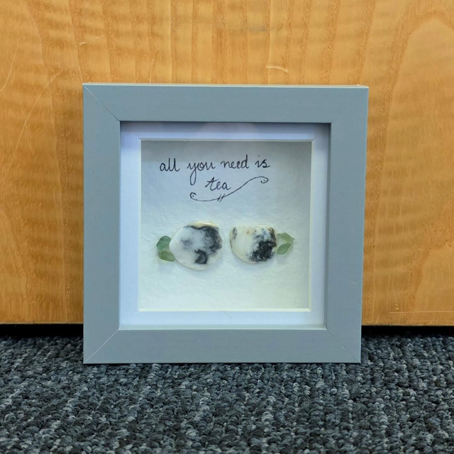 Sea Glass All you need is tea 10x10cm  Framed.