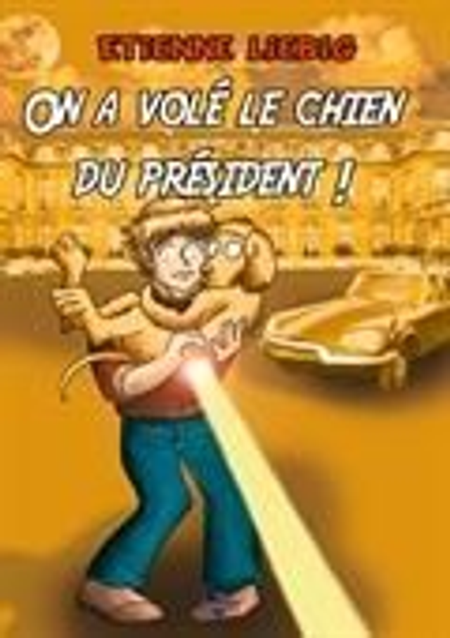 On a volé le chien du président 