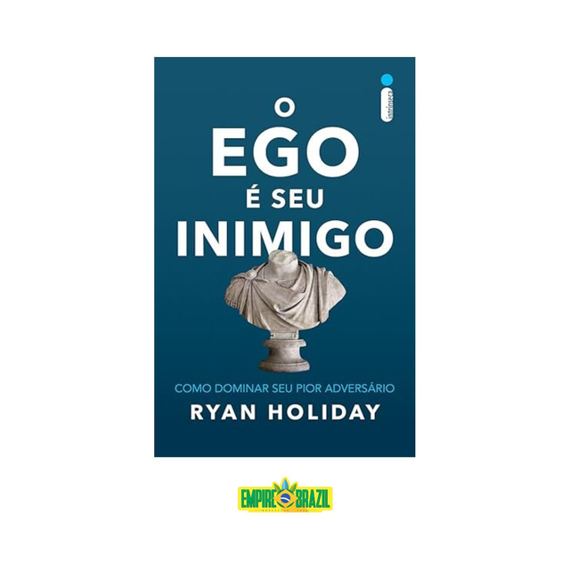O ego é seu inimigo: Como dominar seu pior adversário