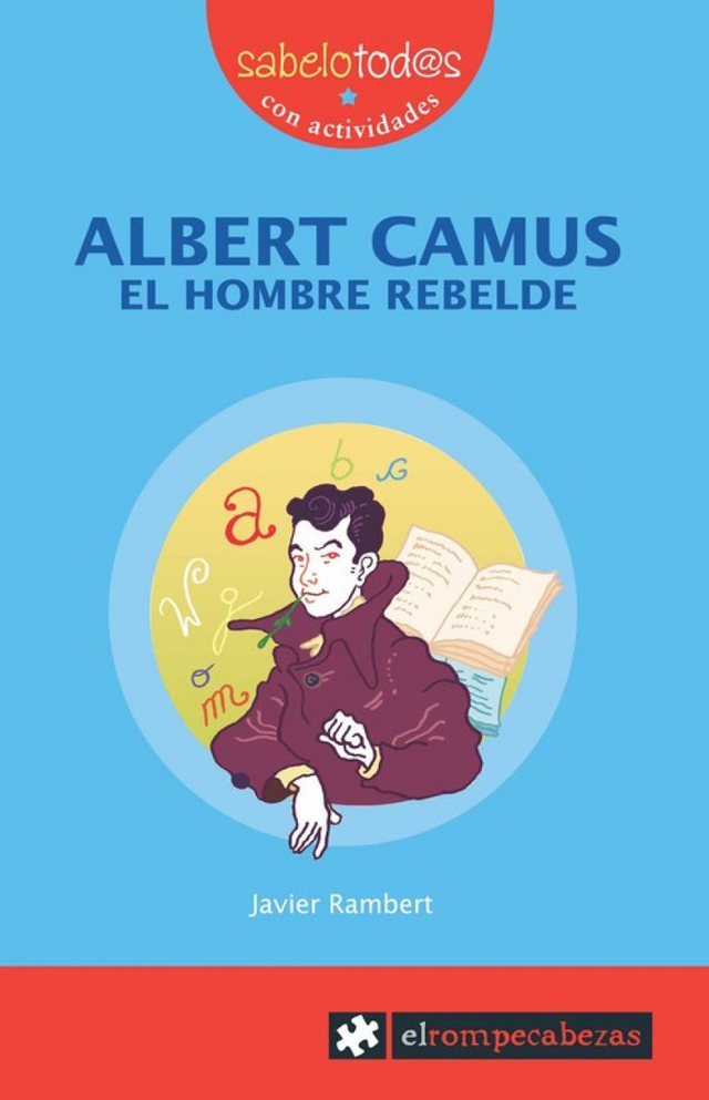 Albert Camus: el hombre rebelde - Javier Rambert