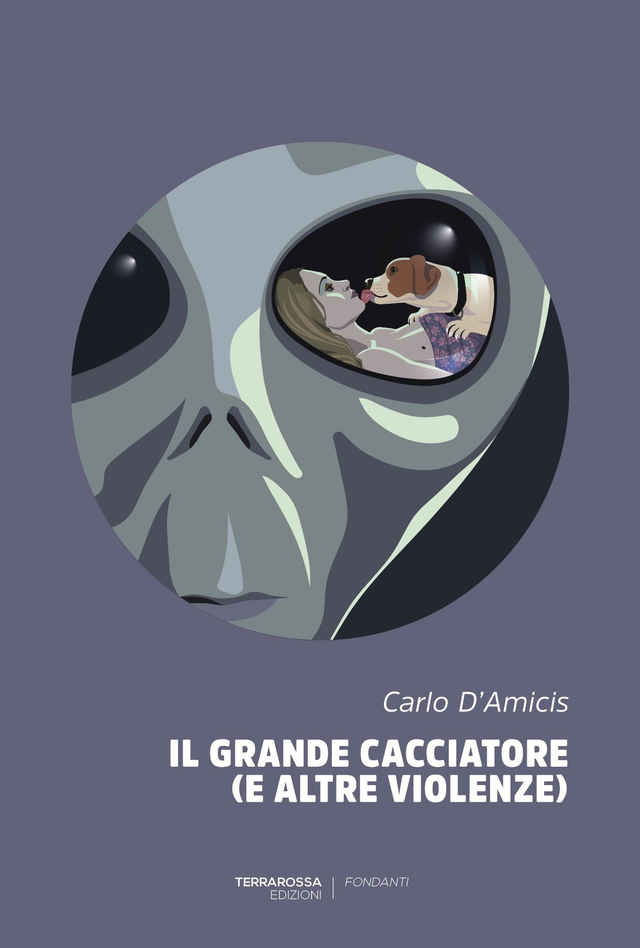 D'Amicis Carlo - Il grande cacciatore (e altre violenze)
