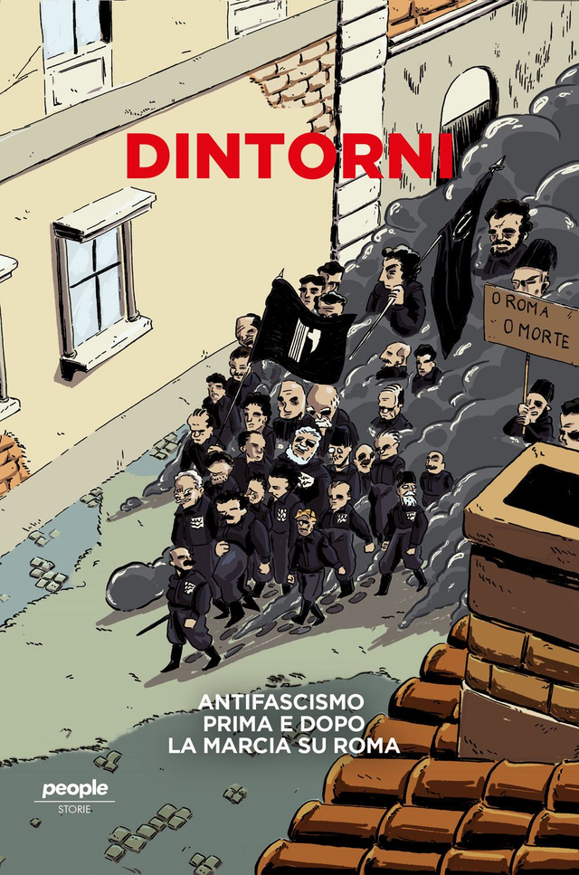 AA. VV. - Dintorni. Antifascismo prima e dopo la marcia su roma