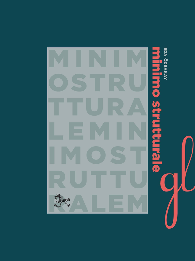Özbakay Eda - Minimo strutturale (pièdimosca edizioni)