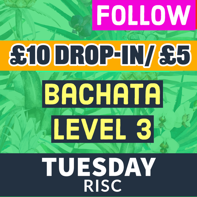 Bachata 3 TUE OPEN DAY - Follow