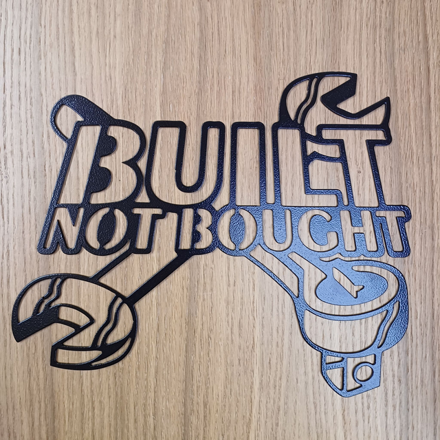 Built Not Bought Sign