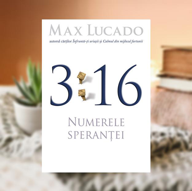 Numerele sperantei 3:16 - Max Lucado
