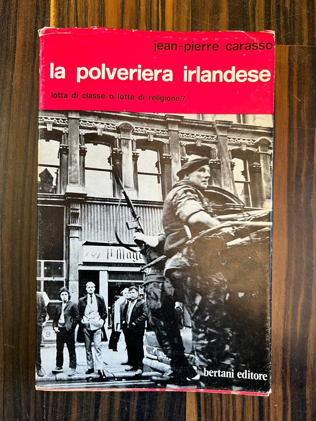 Jean-Pierre Carasso - La polveriera irlandese (Bertani Editore, 1971 - 1a ed.)