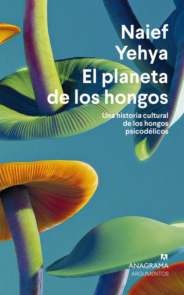 El planeta de los hongos - Naief Yehya