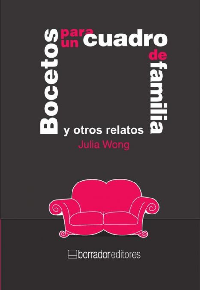 Bocetos para un cuadro de familia: Y otros relatos - Julia Wong Kcomt