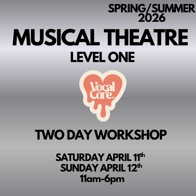 Musical Theatre Level One - TWO DAY WORKSHOP - Saturday April 11th &amp; Sunday April 12th (11am-6pm)