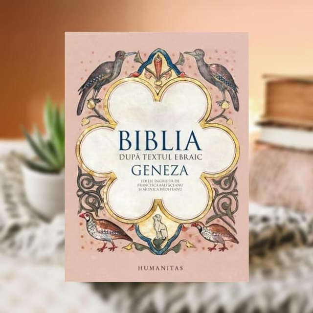 Biblia dupa textul ebraic. Geneza - Francisca Baltaceanu&Monica Brosteanu