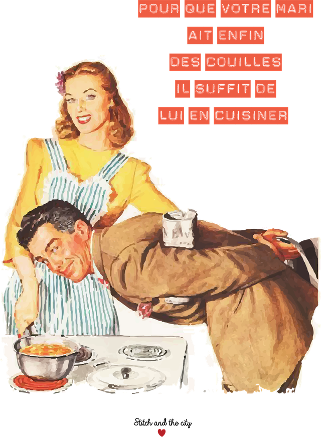 Affiche Pour que votre mari ait enfin des couilles, il suffit de lui en cuisiner