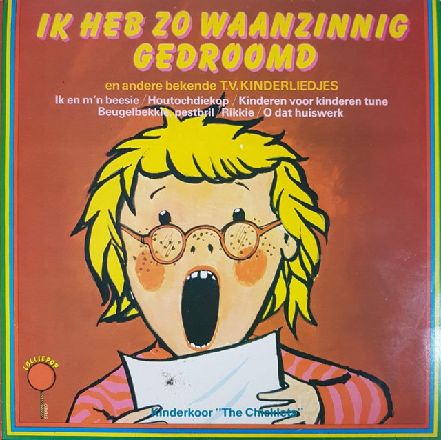 Kinderkoor The Chicklets - Ik Heb Zo Waanzinnig Gedroomd (LP)