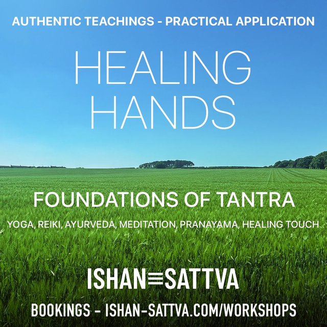 HEALING HANDS - FOUNDATIONS OF TANTRA - Reiki, Ayurveda, Yoga, Meditation, Pranayama and Healing Touch