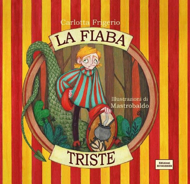La fiaba triste, Carlotta Frigerio - illustrazioni di Mastrobaldo