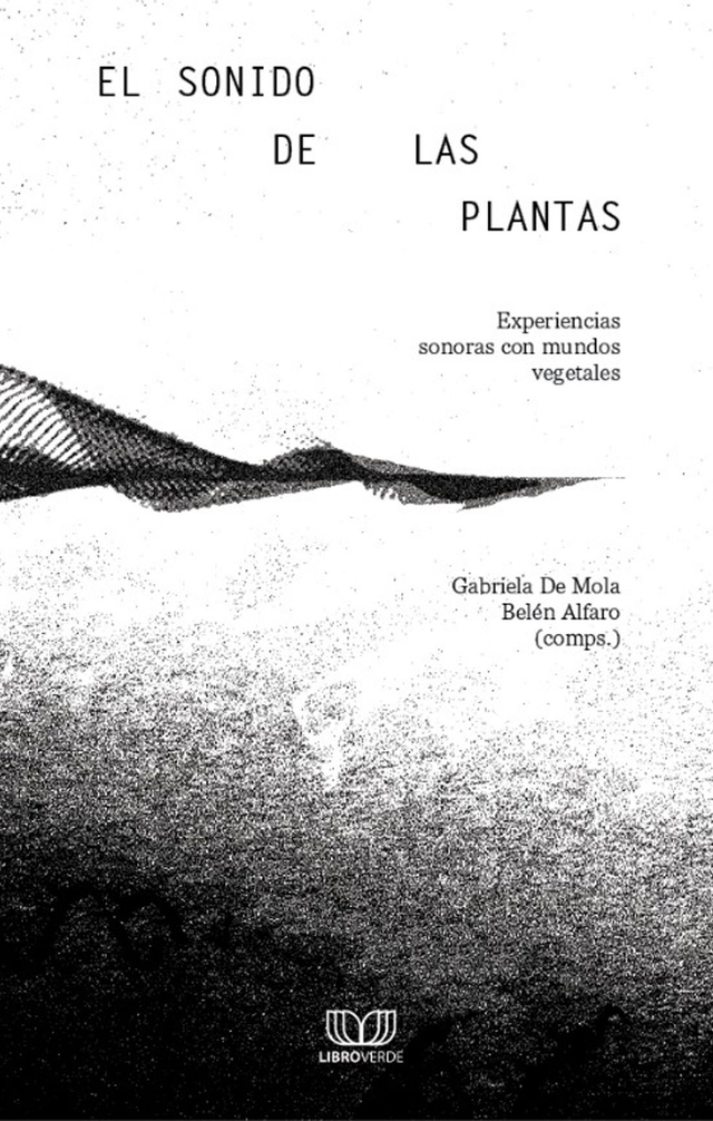 El Sonido de las plantas. Belén Alfaro | Gabriela de Mola