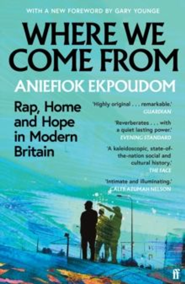 Where We Come From : Rap, Home &amp; Hope in Modern Britain