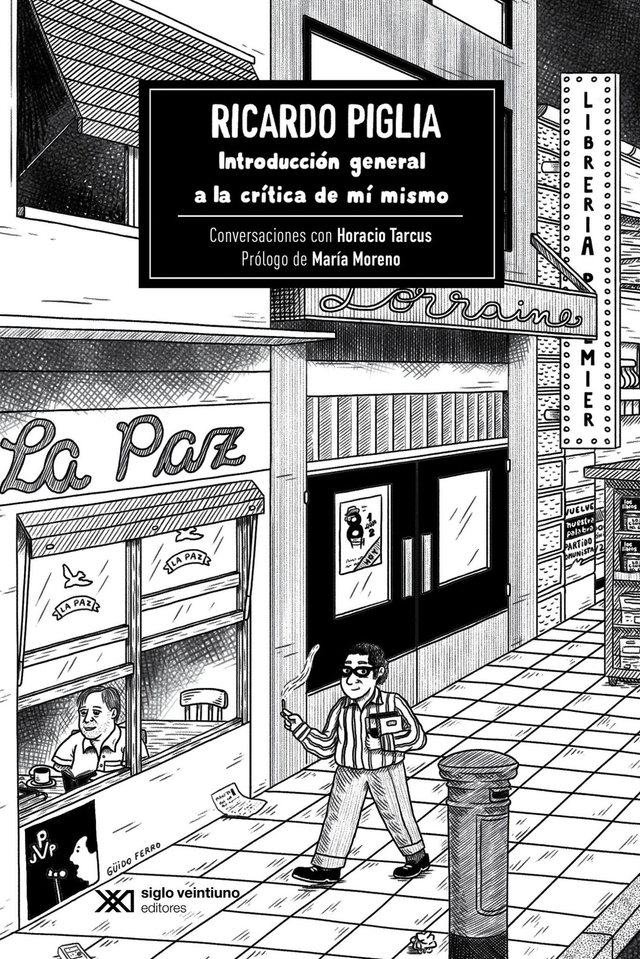 Introducción general a la crítica de mí mismo - Horacio Tarcus, Ricardo Piglia