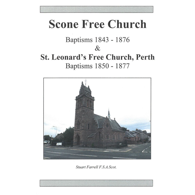 Scone Free Church Baptisms 1843-1876 and St Leonard's Free Church Baptisms 1850-1877, Perthshire
