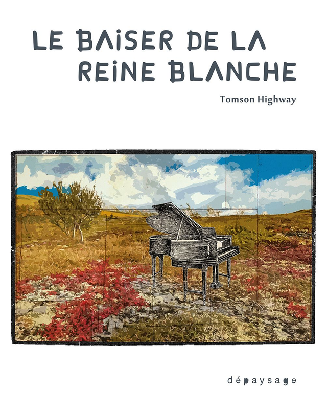 Tomson Highway — Le baiser de la Reine blanche, 2022