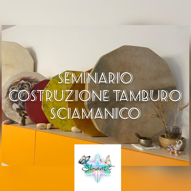 SEMINARIO COSTRUZIONE TAMBURO SCIAMANICO - 18 e 19 LUGLIO - Tavagnasco (to) - ACCONTO