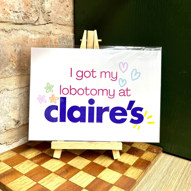 I Got My Lobotomy at Claires A5 Print