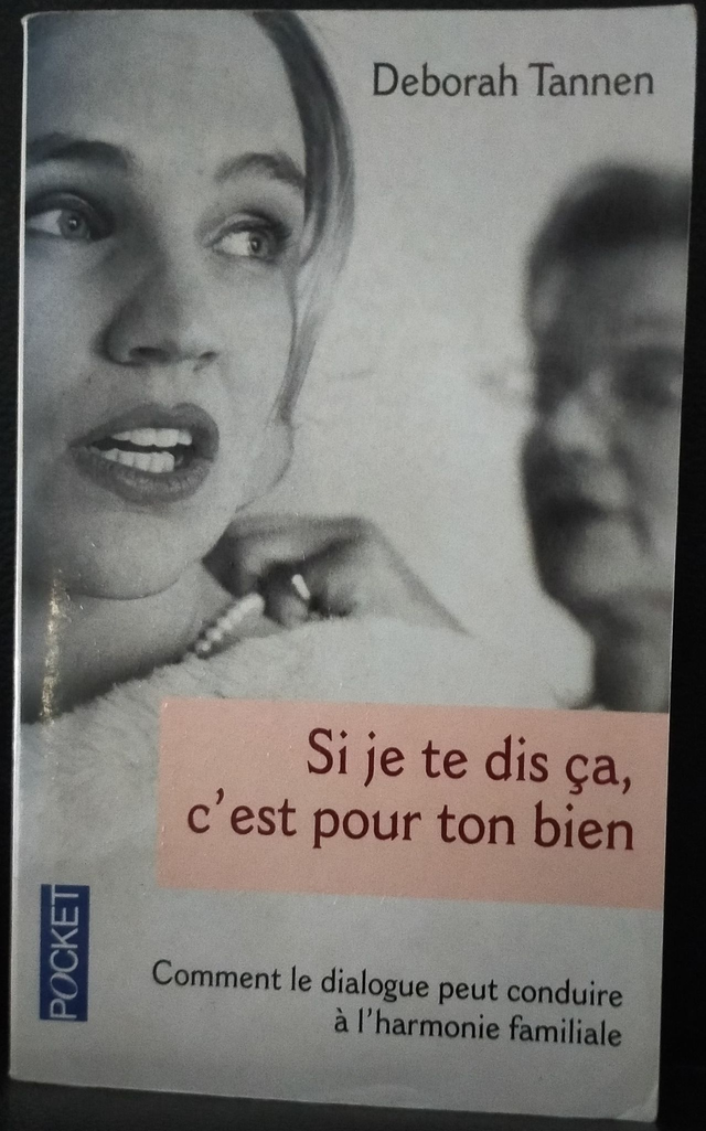 Si je te dis ça, c'est pour ton bien de Déborah Tannen