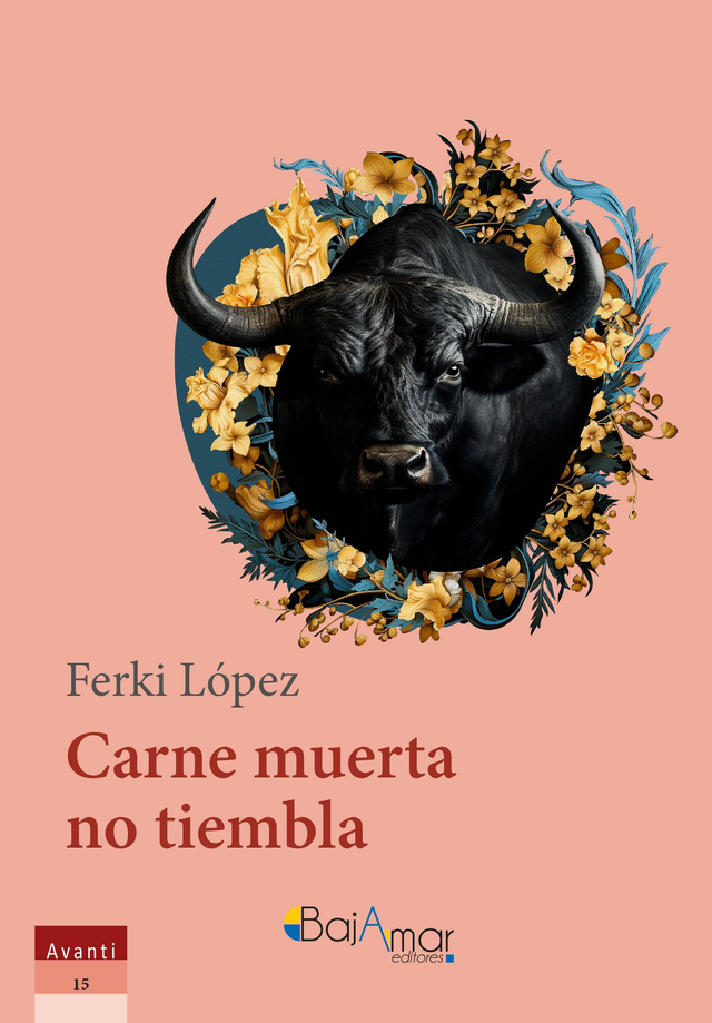 LIBRO CARNE MUERTA NO TIEMBLA DE FERKI LÓPEZ-BAJAMAR EDITORES-