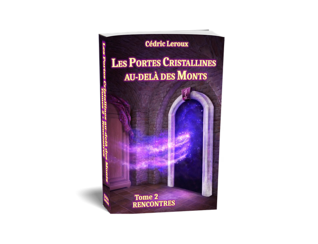 Les Portes Cristallines au-delà des Monts - Tome 2 - Rencontres