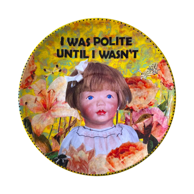 "I Was Polite Until I Wasn't" Yellow Art Plate - House of Frisson
