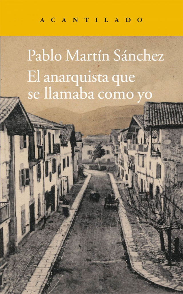 El anarquista que se llamaba como yo - Pablo Martín Sánchez