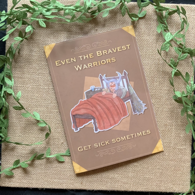Even the Bravest Warriors Get Sick Sometimes - A5 Greetings Card